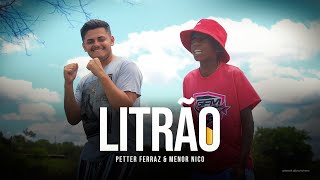 LITRÃO  Petter Ferraz e Menor Nico  Videoclipe Oficial  Longo Filmes [upl. by Vita]