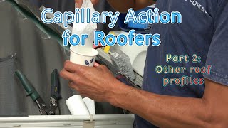 Capillary action roof leakage problems for roofers part 2 low pitched roof profiles [upl. by Ahseihs]