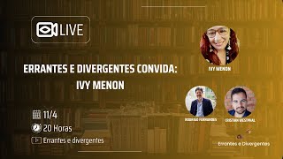 Errantes e Divergentes convida Ivy Menon [upl. by Hoshi]