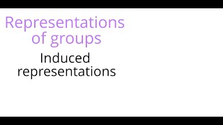 Representation theory Induced representations [upl. by Emee]