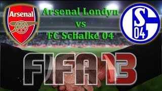 FIFA 13  Mecz na życzenie  Arsenal Londyn London vs FC Schalke 04 [upl. by Rufe]