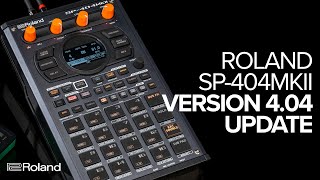 Roland SP404MKII v404 Update Overview [upl. by Notneuq989]