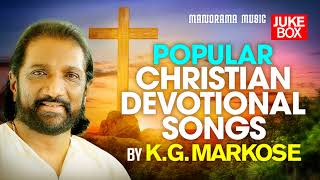 Malayalam Christian Songs by K G Markose  Malayalam Christian Devotional Songs [upl. by Wolff205]