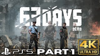 63 Days Full Demo Gameplay Part 1  PS5 PS4 Games  4K HDR No Commentary Gaming [upl. by Foskett]