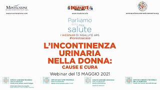 Lincontinenza urinaria nella donna cause e cura  I webinar di InSalute [upl. by Ynnaj]