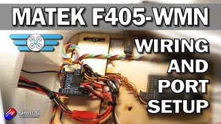 Matek F405WMN Wiring and PORT Setup for INAV [upl. by Meeks]