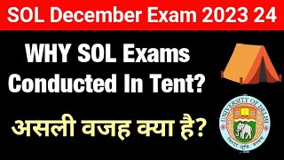 DU SOL Why Sol Exam Conducted in Tent  Sol December Exam 2023 24  SOL Exam 2023  College Updates [upl. by Tobit959]