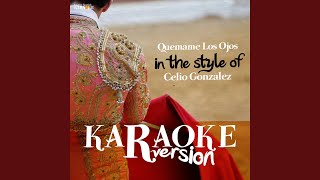 Quemame Los Ojos In the Style of Celio Gonzalez Karaoke Version [upl. by Ingamar]