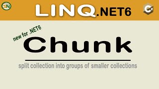 C LINQ  Chunk Operator for NET6 [upl. by Nitsirhc]