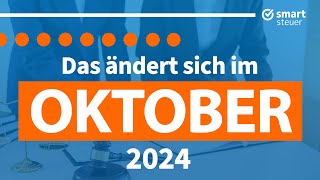 Das ändert sich im Oktober 2024  Neuigkeiten Gesetze amp Steuern Oktober 2024 [upl. by Enelia]