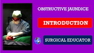 OBSTRUCTIVE JAUNDICE  Introduction [upl. by Goulder]