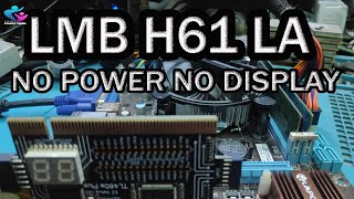 LAPCARE LMB H61LA NO DISPLAY amp NO POWER FIX [upl. by Niloc]