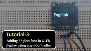 Tutorial3 Adding English font in OLED display using any uController [upl. by Allerie]