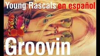 Groovin  Young Rascals subtitulada [upl. by Neimad]