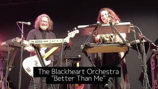 The Blackheart Orchestra  quotBetter Than Mequot live [upl. by Renaxela]