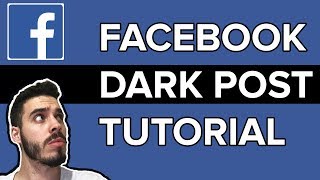 Facebook Ads Tutorial  Using Facebook Dark Post In Your Advertising [upl. by Notsur601]