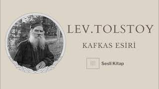 Tolstoy  Kafkas Esiri  Sesli Kitap [upl. by Soneson69]