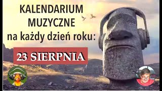 Kalendarium Muzyczne 23 sierpnia [upl. by Annahc338]