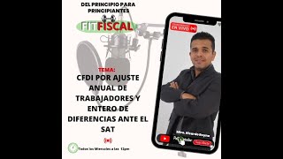 CFDI POR AJUSTE ANUAL DE TRABAJADORES Y ENTERO DE DIFERENCIAS ANTE EL SAT  FIT FISCAL  22 FEB 2023 [upl. by Aek]