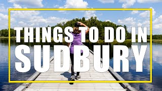 Incredible Things To Do In Sudbury Ontario [upl. by Battista]