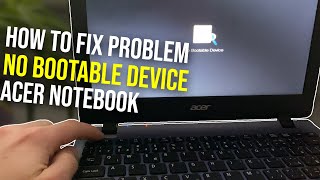 No Bootable Device Acer  How to fix No Bootable Device on Acer laptop [upl. by Ettenay452]