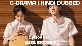 Our Secret Episode 6New CDramaHindi dubbed [upl. by Thapa268]