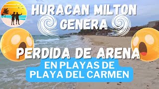 Huracan Milton  produce perdidas de arena en las playas de Playa del Carmen  8 de octubre [upl. by Traweek]