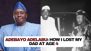 Adebayo Adelabu How i lost my father at the age of 4 STORY OF MY LIFE Minister for Power reveals [upl. by Kiki793]