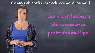 Traumatisme  Comment sortir grandi dune épreuve  VIDEOBLOG1 [upl. by Llerret688]