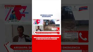 🔴🔵Intensas lluvias en Arequipa declaran en estado de emergencia a tres distritos de la región [upl. by Faucher]