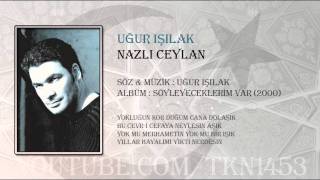 UĞUR IŞILAK  NAZLI CEYLAN [upl. by Miza]