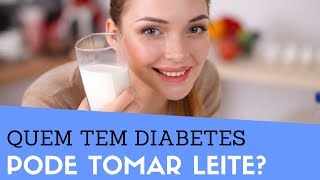 Diabético pode TOMAR LEITE  Quem tem DIABETES pode tomar leite Integral ou Desnatado [upl. by Grosberg]