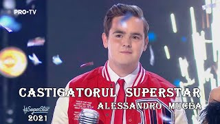 Alessandro Mucea  câştigătorul SUPERSTAR 2021 [upl. by Holmen]