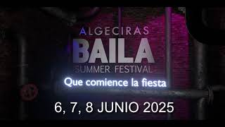 ALGECIRAS BAILA SUMMER FESTIVAL 67 y 8 de Junio 2025 video promocional [upl. by Jadda671]