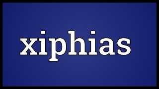 Xiphias Meaning [upl. by Fabien3]