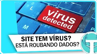 Como saber se um site tem vírus ou está roubando seus dados [upl. by Prudi]