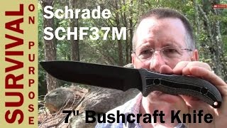 Schrade SCHF37M 7quot Bushcraft or Survival Knife  First Ever Review [upl. by Kessler]