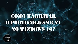 Como habilitar o protocolo SMBv1 no Windows 10 [upl. by Eillam]