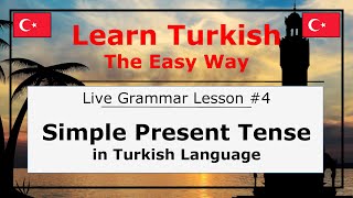 Simple Present Tense Geniş Zaman in Turkish Language Grammar Lesson 4 [upl. by Nailij]