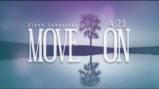 Glenn Sebastian  Move On Lyric Video [upl. by Ariahaj]