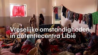 Onmenselijke omstandigheden in detentiecentra Libië  RTL NIEUWS [upl. by Bronwen]