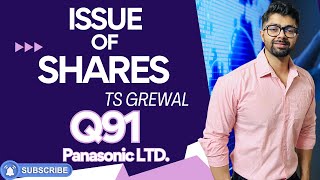 ISSUE OF SHARES  Q91  TS GREWAL Solutions  2024  Chapter 8  Question no 91 Panasonic Ltd [upl. by Bovill]