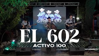 El 602  Activo 100 En Vivo 2023 [upl. by Ecnerol]