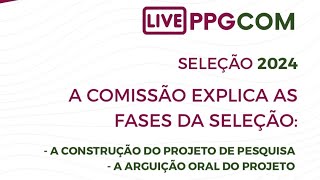 SELEÃ‡ÃƒO 2024 DO MESTRADO EM COMUNICAÃ‡ÃƒO O PROJETO DE PESQUISA E A ARGUIÃ‡ÃƒO ORAL [upl. by Annoyi]