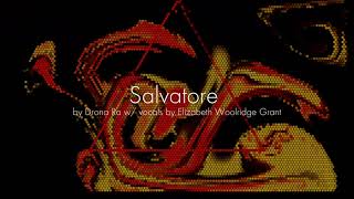 Salvatore  by Drona Ra w Vocals by Elizabeth Woolridge Grant [upl. by Adaj]