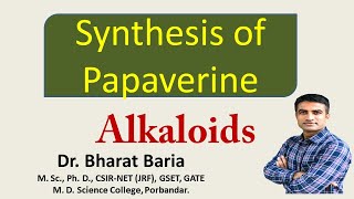 Synthesis of Papaverine  Dr Bharat Baria [upl. by Dlawso]