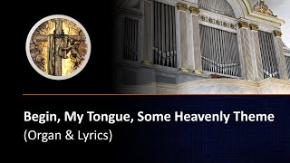 Begin My Tongue Some Heavenly Theme organ amp lyrics [upl. by Hcone172]