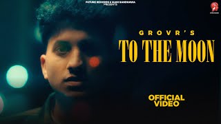 New Punjabi Song 2023 To The Moon  Grovr Official Video   Latest Punjabi Song 2023 [upl. by Carlin]