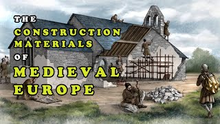 Medieval Life Documentary Exploring the Construction Materials of Medieval Europe [upl. by Nadaba]