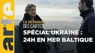 Spécial Ukraine  24h en mer Baltique au large de la guerre  Le dessous des cartes  ARTE [upl. by Kahler620]